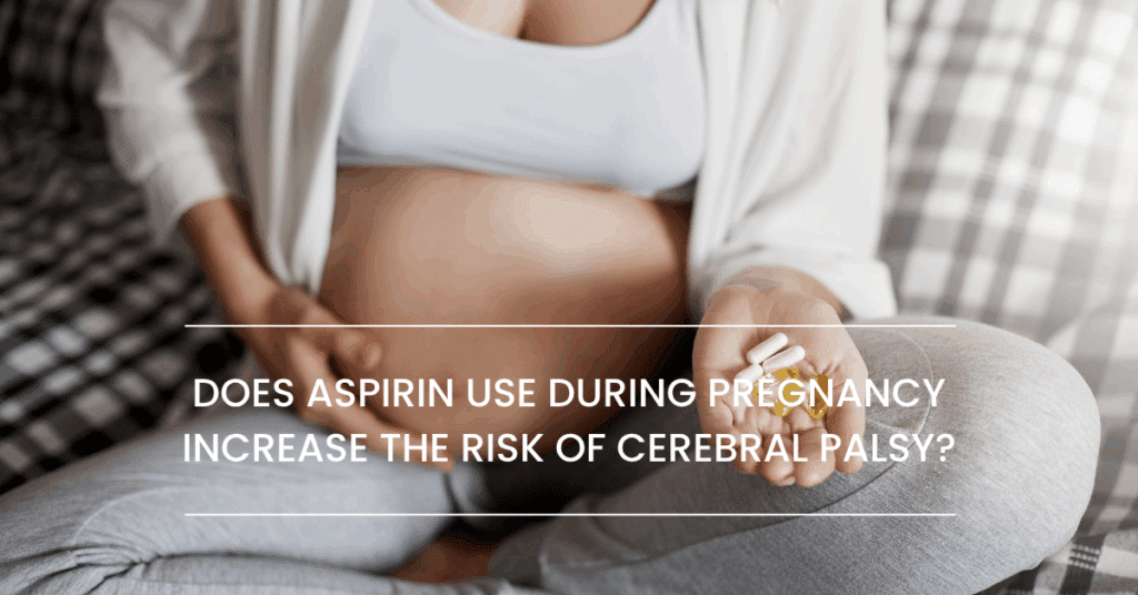 Pre-Natal Aspirin Use and Cerebral Palsy | BILA