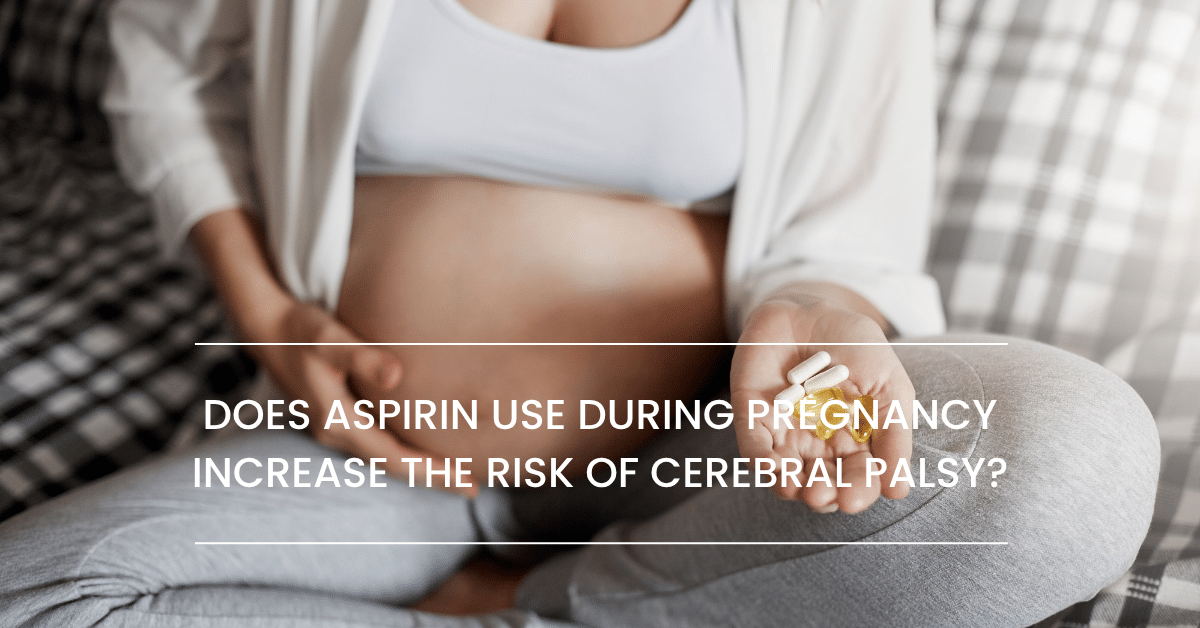 Pre-Natal Aspirin Use and Cerebral Palsy | BILA