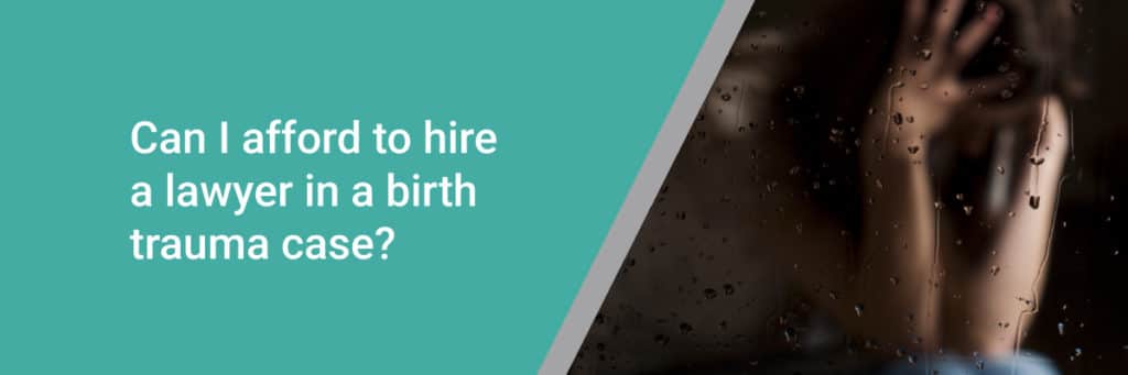 Can I afford to hire a lawyer in a birth trauma case