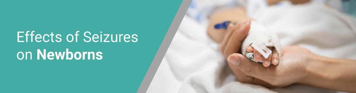 Effects of Seizures on Newborns