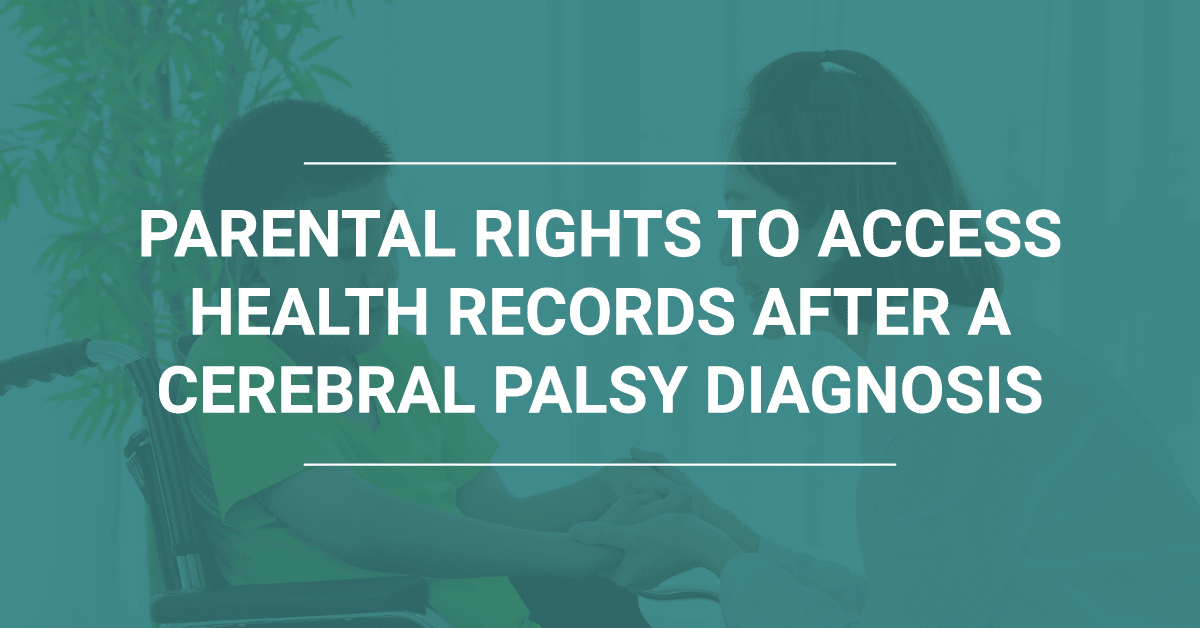 Parental Rights to Access Health Records After a Cerebral Palsy Diagnosis